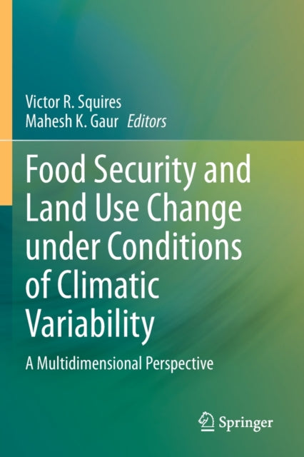 Food Security and Land Use Change under Conditions of Climatic Variability: A Multidimensional Perspective