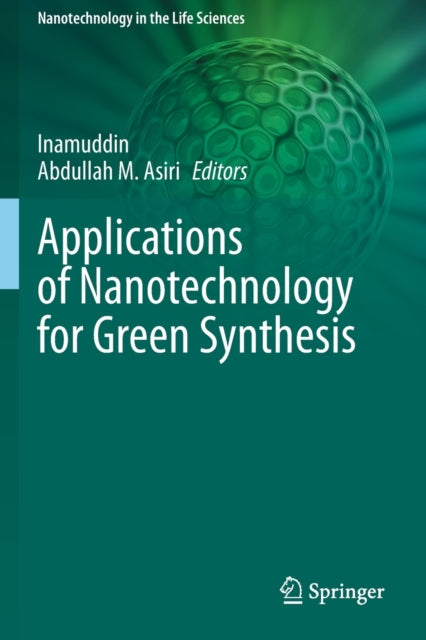 Applications of Nanotechnology for Green Synthesis