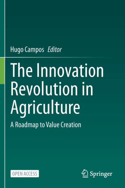 The Innovation Revolution in Agriculture: A Roadmap to Value Creation