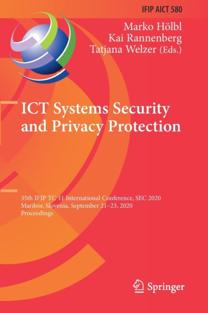 ICT Systems Security and Privacy Protection: 35th IFIP TC 11 International Conference, SEC 2020, Maribor, Slovenia, September 21-23, 2020, Proceedings