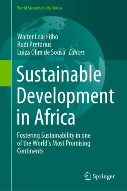 Sustainable Development in Africa: Fostering Sustainability in one of the World's Most Promising Continents