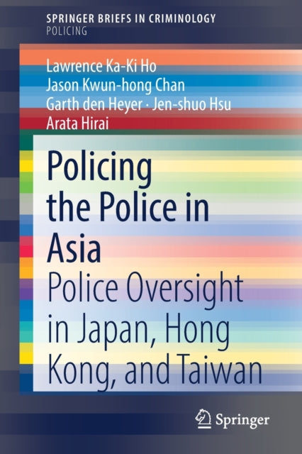 Policing the Police in Asia: Police Oversight in Japan, Hong Kong, and Taiwan