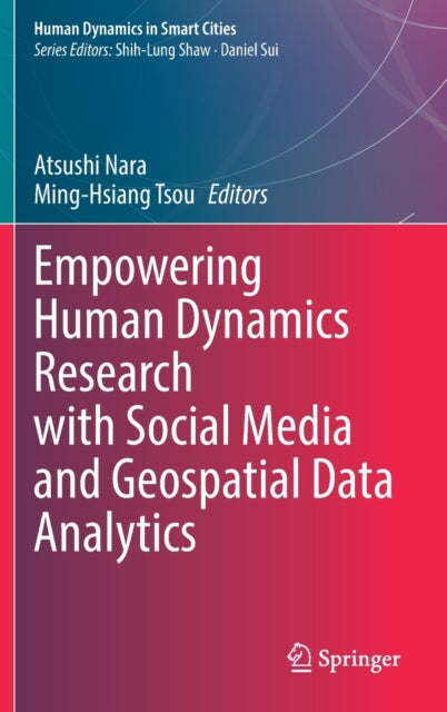 Empowering Human Dynamics Research with Social Media and Geospatial Data Analytics