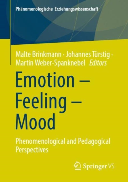 Emotion - Feeling - Mood: Phenomenological and Pedagogical Perspectives