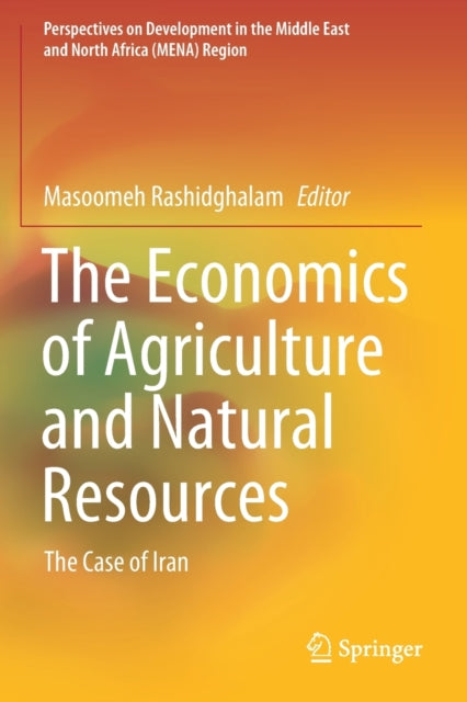 The Economics of Agriculture and Natural Resources: The Case of Iran