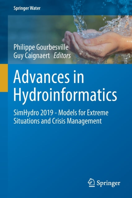 Advances in Hydroinformatics: SimHydro 2019 - Models for Extreme Situations and Crisis Management