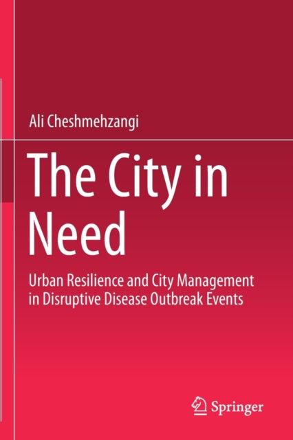 The City in Need: Urban Resilience and City Management in Disruptive Disease Outbreak Events