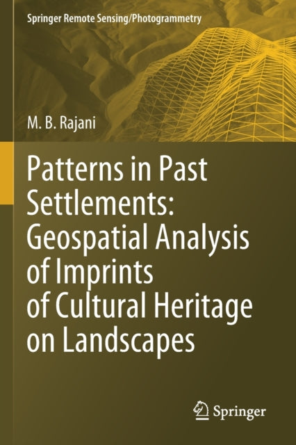 Patterns in Past Settlements: Geospatial Analysis of Imprints of Cultural Heritage on Landscapes