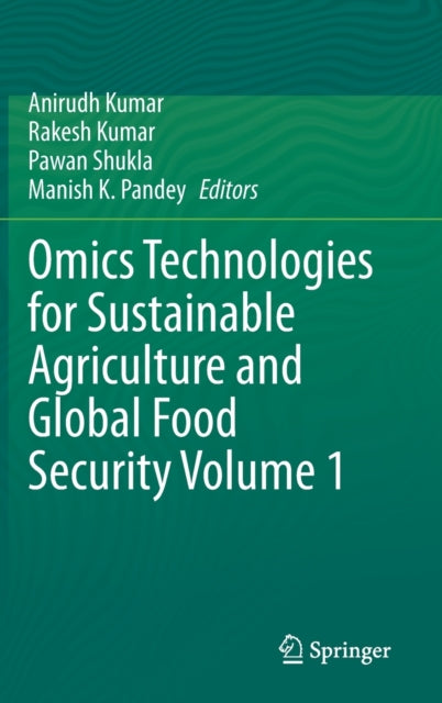 Omics Technologies for Sustainable Agriculture and Global Food Security Volume 1