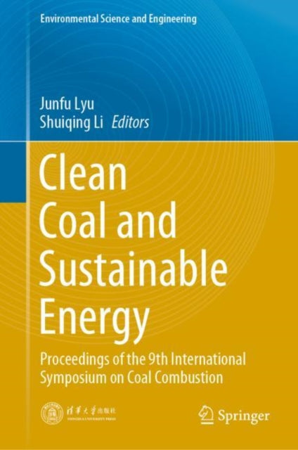 Clean Coal and Sustainable Energy: Proceedings of the 9th International Symposium on Coal Combustion