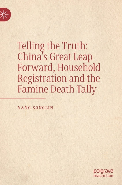 Telling the Truth: China's Great Leap Forward, Household Registration and the Famine Death Tally