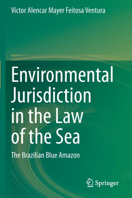 Environmental Jurisdiction in the Law of the Sea: The Brazilian Blue Amazon