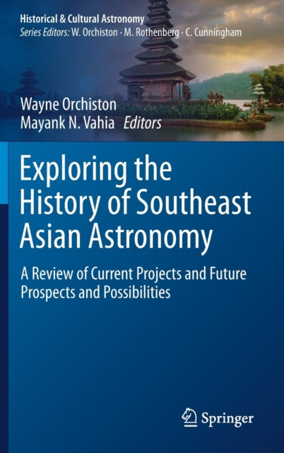 Exploring the History of Southeast Asian Astronomy: A Review of Current Projects and Future Prospects and Possibilities