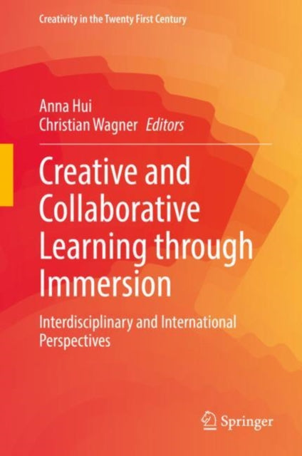 Creative and Collaborative Learning through Immersion: Interdisciplinary and International Perspectives