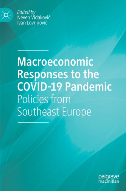 Macroeconomic Responses to the COVID-19 Pandemic: Policies from Southeast Europe