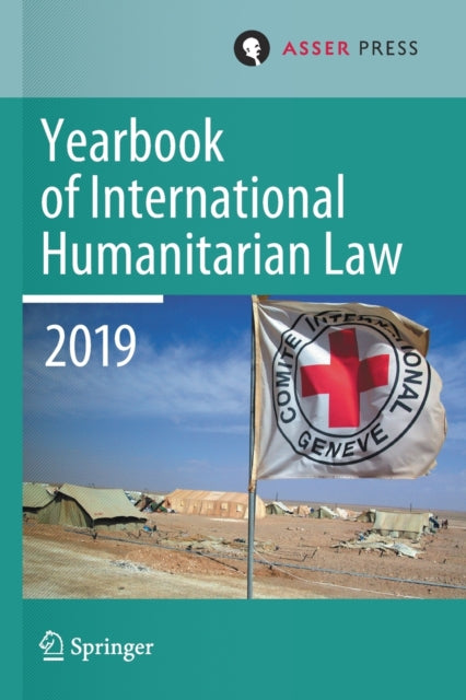 Yearbook of International Humanitarian Law, Volume 22 (2019)