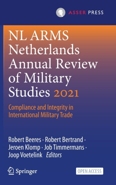 NL ARMS Netherlands Annual Review of Military Studies 2021: Compliance and Integrity in International Military Trade