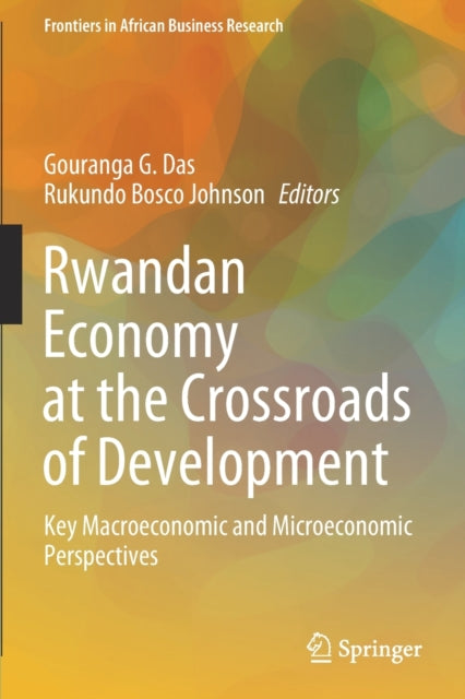 Rwandan Economy at the Crossroads of Development: Key Macroeconomic and Microeconomic Perspectives