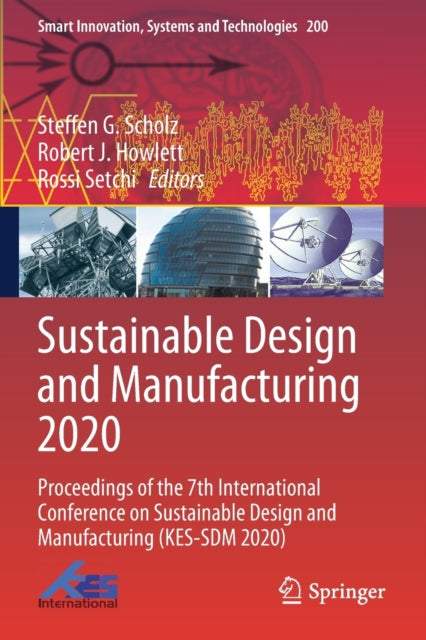 Sustainable Design and Manufacturing 2020: Proceedings of the 7th International Conference on Sustainable Design and Manufacturing (KES-SDM 2020)