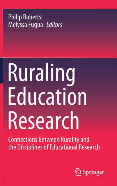 Ruraling Education Research: Connections Between Rurality and the Disciplines of Educational Research