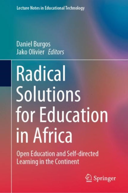 Radical Solutions for Education in Africa: Open Education and Self-directed Learning in the Continent