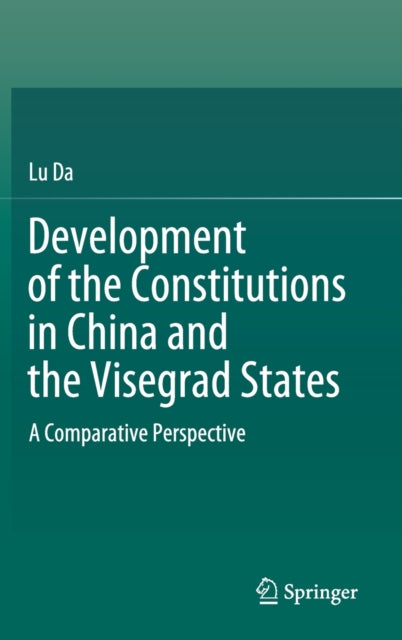 Development of the Constitutions in China and the Visegrad States: A Comparative Perspective