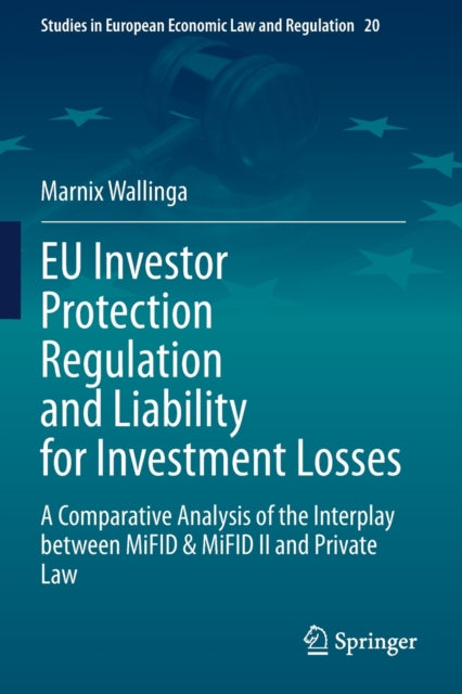 EU Investor Protection Regulation and Liability for Investment Losses: A Comparative Analysis of the Interplay between MiFID & MiFID II and Private Law