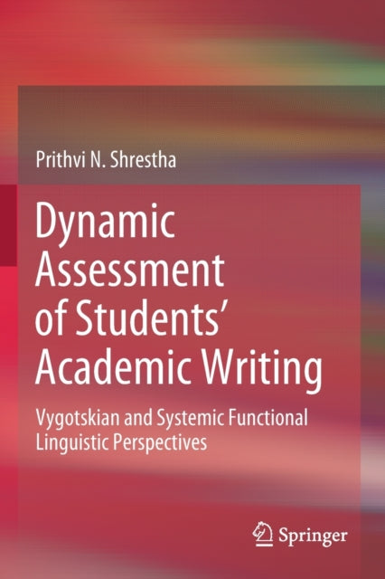 Dynamic Assessment of Students' Academic Writing: Vygotskian and Systemic Functional Linguistic Perspectives