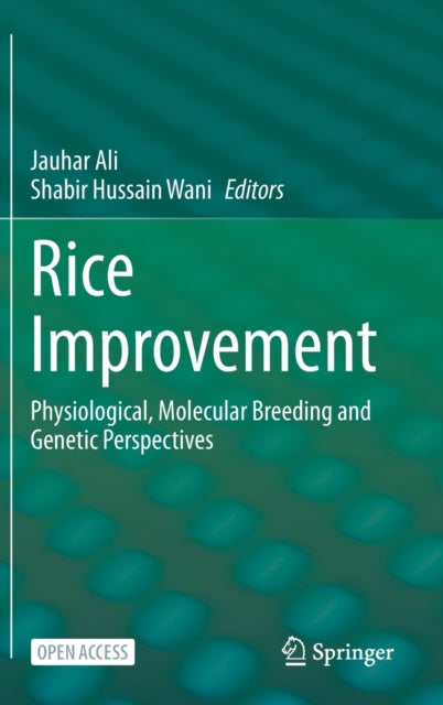 Rice Improvement: Physiological, Molecular Breeding and Genetic Perspectives