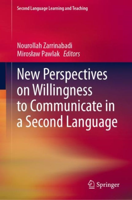 New Perspectives on Willingness to Communicate in a Second Language