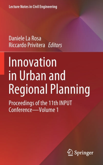 Innovation in Urban and Regional Planning: Proceedings of the 11th INPUT Conference - Volume 1