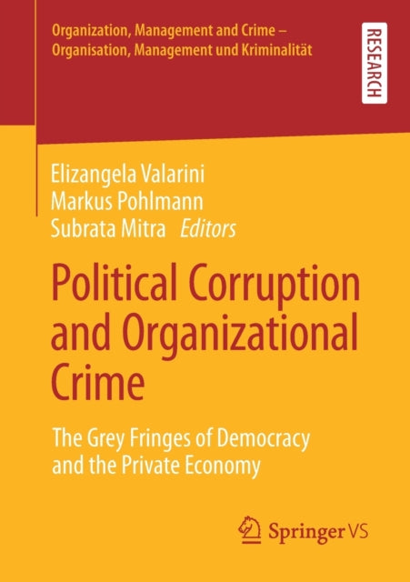 Political Corruption and Organizational Crime: The Grey Fringes of Democracy  and the Private Economy