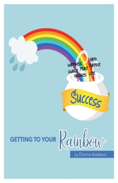 Getting to Your Rainbow: Success