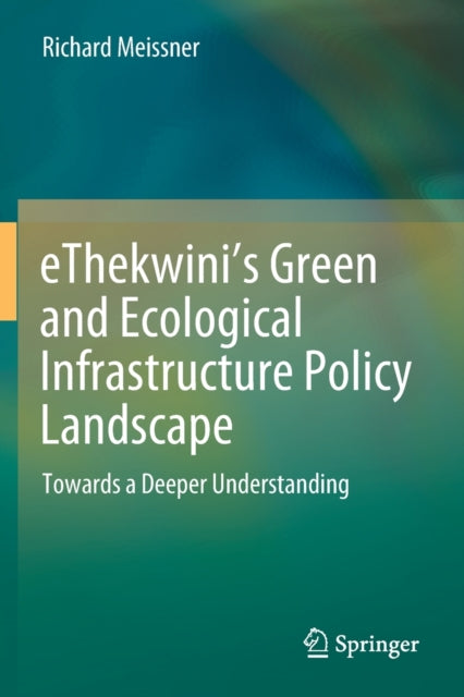 eThekwini's Green and Ecological Infrastructure Policy Landscape: Towards a Deeper Understanding