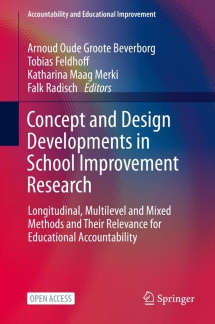 Concept and Design Developments in School Improvement Research: Longitudinal, Multilevel and Mixed Methods and Their Relevance for Educational Accountability