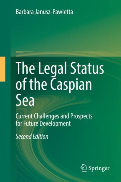 The Legal Status of the Caspian Sea: Current Challenges and Prospects for Future Development