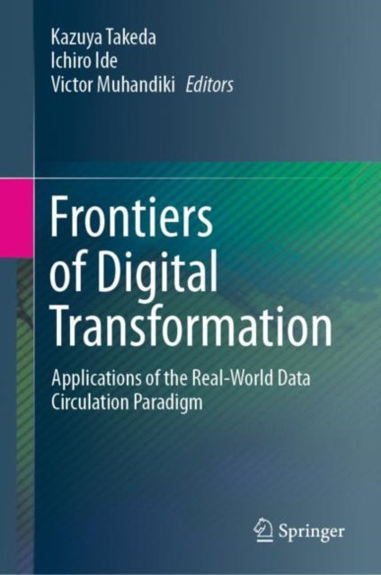 Frontiers of Digital Transformation: Applications of the Real-World Data Circulation Paradigm