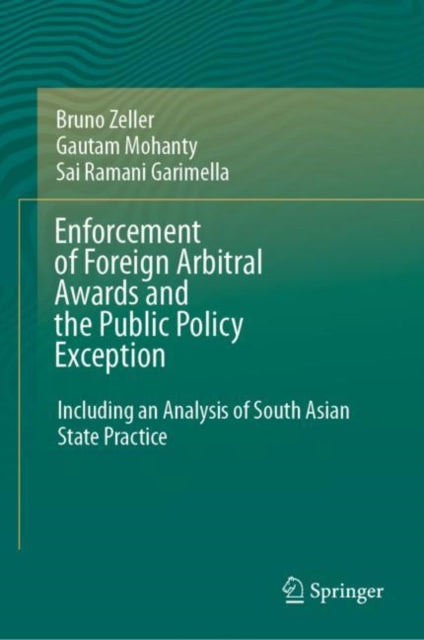 Enforcement of Foreign Arbitral Awards and the Public Policy Exception: Including an Analysis of South Asian State Practice