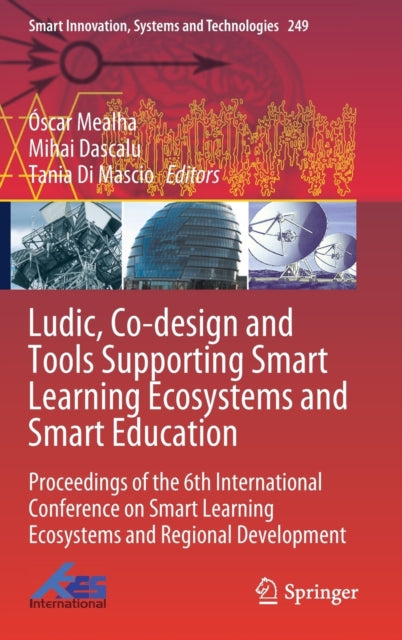 Ludic, Co-design and Tools Supporting Smart Learning Ecosystems and Smart Education: Proceedings of the 6th International Conference on Smart Learning Ecosystems and Regional Development