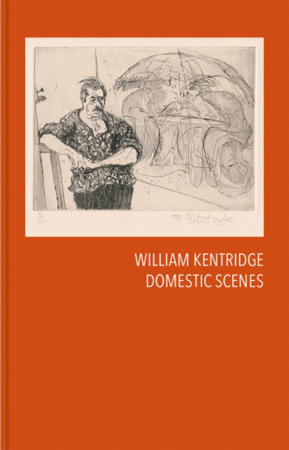 William Kentridge: Domestic Scenes