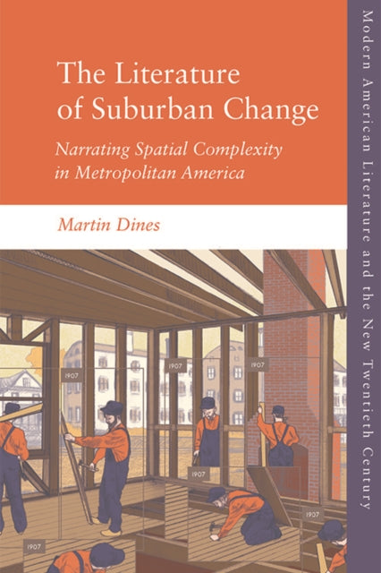 The Literature of Suburban Change: Narrating Spatial Complexity in Metropolitan America