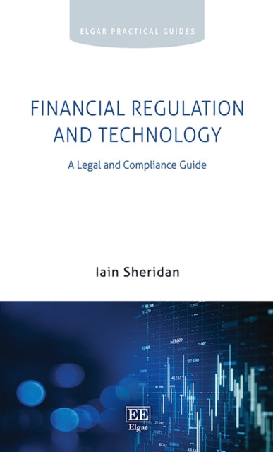 Financial Regulation and Technology: A Legal and Compliance Guide