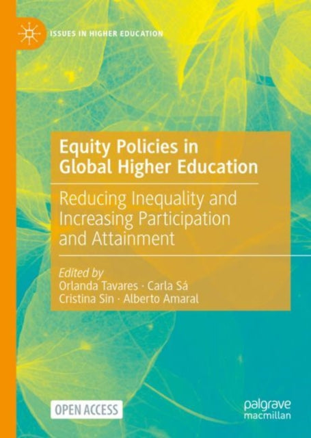 Equity Policies in Global Higher Education: Reducing Inequality and Increasing Participation and Attainment