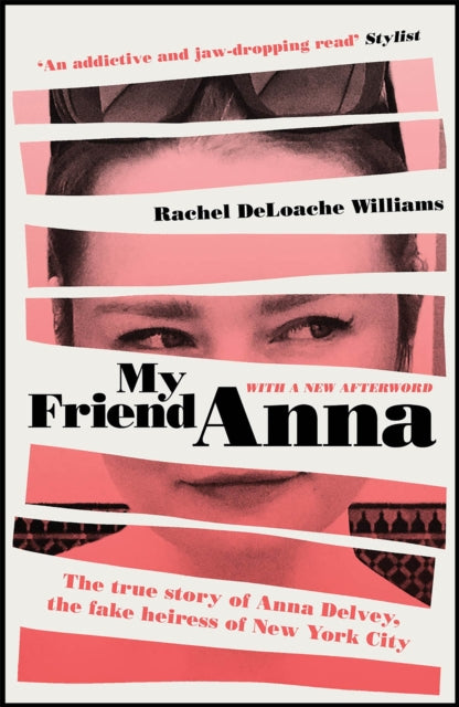My Friend Anna: The true story of Anna Delvey, the fake heiress of New York City