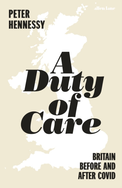 A Duty of Care: Britain Before and After Covid