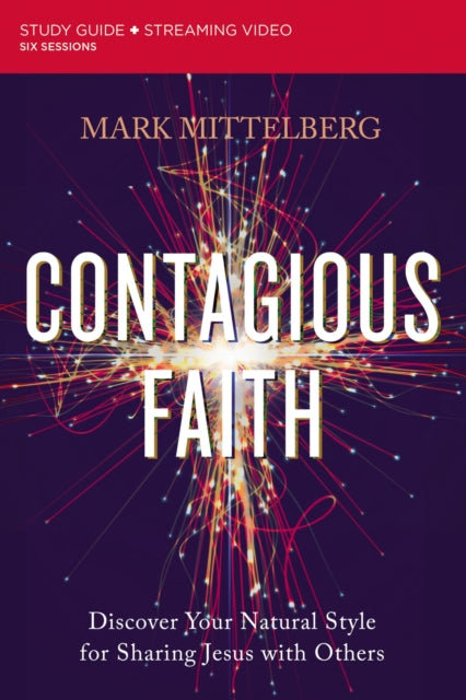 Contagious Faith Study Guide plus Streaming Video: Discover Your Natural Style for Sharing Jesus with Others