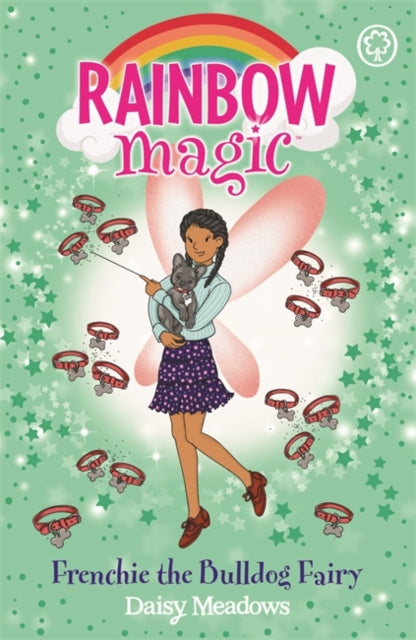 Rainbow Magic: Rainbow Magic: Frenchie the Bulldog Fairy: Puppy Care Fairies Book 2