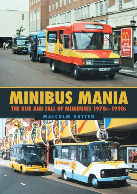 Minibus Mania: The Rise and Fall of Minibuses 1970s-1990s