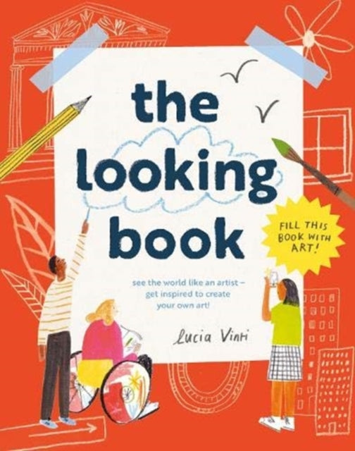 The Looking Book: Get inspired - see the world like an artist!