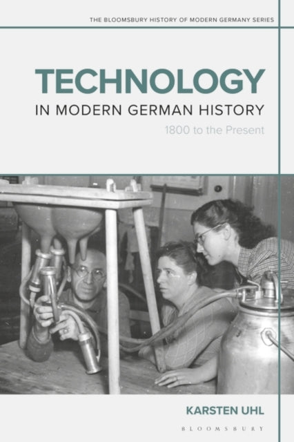 Technology in Modern German History: 1800 to the Present